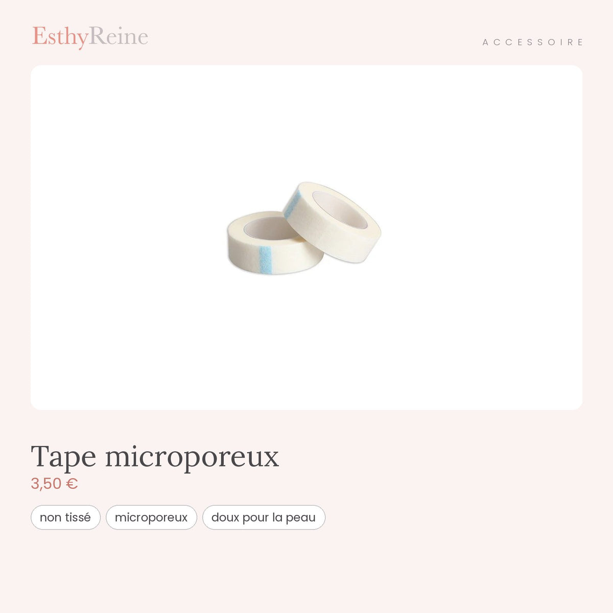 Tape microporeux — fiche produit EsthyReine